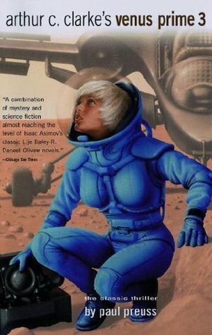 Arthur C. Clarke's Venus Prime Volume 3 by Paul Preuss, Arthur C. Clarke