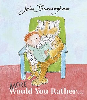 More Would You Rather by John Burningham