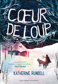 Cœur de loup by Katherine Rundell