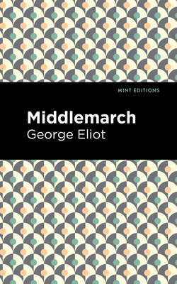 Middlemarch by George Eliot