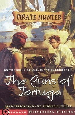 The Guns of Tortuga by Brad Strickland, Thomas E. Fuller