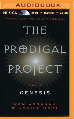 The Prodigal Project: Genesis by Daniel Hart, Ken Abraham