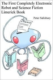 The First Completely Electronic Robot and Science Fiction Limerick Book by Peter Salisbury