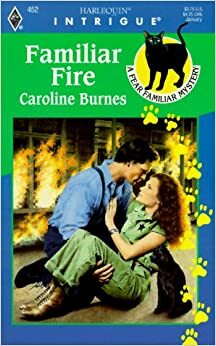 Familiar Fire by Caroline Burnes