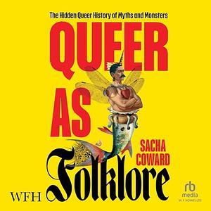 Queer as Folklore by Sacha Coward