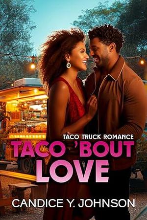 Taco 'Bout Love by Candice Y. Johnson, Candice Y. Johnson