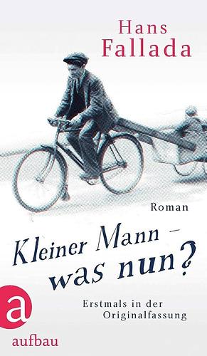 Kleiner Mann - was nun?: Roman by Hans Fallada