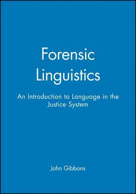 Forensic Linguistics by John Gibbons