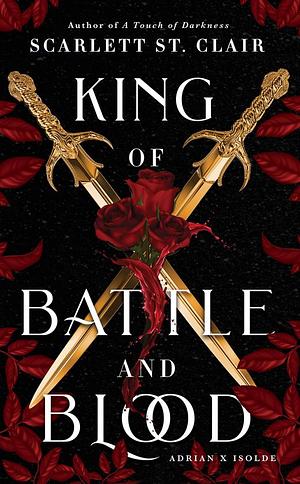 King of Battle and Blood by Scarlett St. Clair