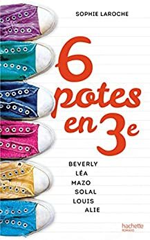 6 potes en 3e by Sophie Laroche