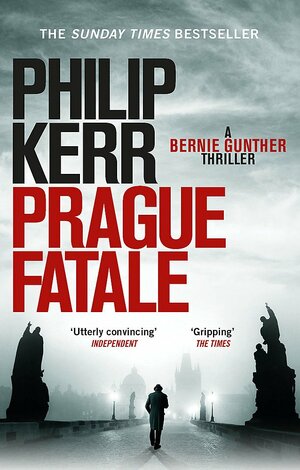 The Prague Fatale by Philip Kerr