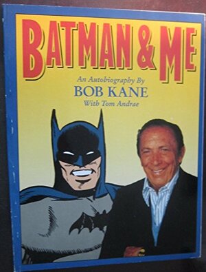 Batman and Me by Bob Kane