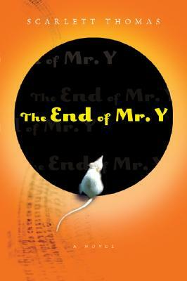 The End of Mr. Y by Scarlett Thomas