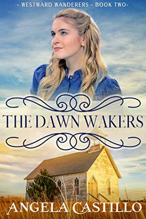 The Dawn Wakers by Angela Castillo