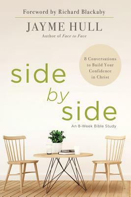 Side by Side: 8 Conversations to Build Your Confidence in Christ by Jayme Hull