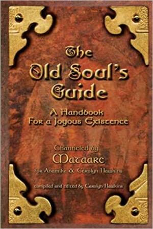 The Old Soul's Guide by Anamika, Carolyn Hawkins