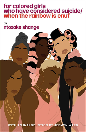 For Colored Girls Who Have Considered Suicide / When the Rainbow Is Enuf by Ntozake Shange, Ntozake Shange