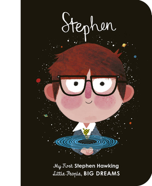 Stephen: My First Stephen Hawking by Maria Isabel Sánchez Vegara