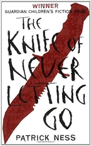 The Knife of Never Letting Go by Patrick Ness