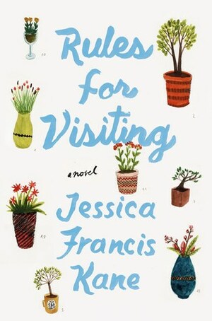 Rules for Visiting by Jessica Francis Kane