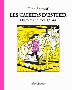 Les cahiers d'Esther : Histoires de mes 17 ans by Riad Sattouf