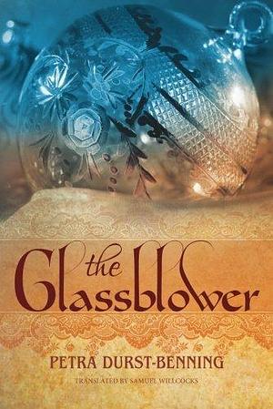 The Glassblower (The Glassblower Trilogy) by Petra Durst-Benning (1-Nov-2014) Paperback by Petra Durst-Benning, Petra Durst-Benning