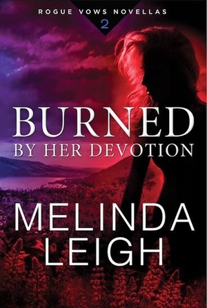 Burned by Her Devotion by Melinda Leigh