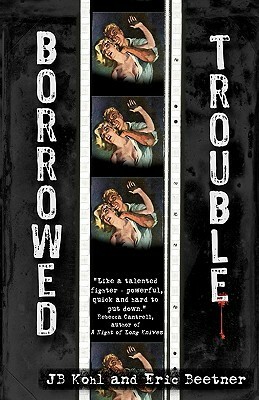 Borrowed Trouble by Eric Beetner, J.B. Kohl