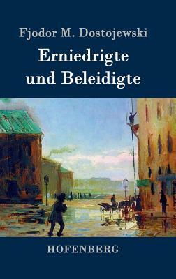 Erniedrigte und Beleidigte by Fyodor Dostoevsky