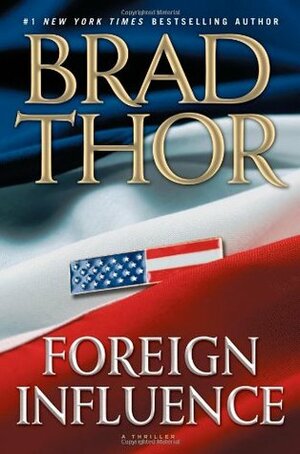 Foreign Influence by Brad Thor