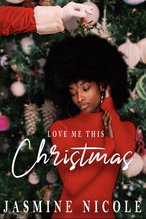 Love Me This Christmas by Jasmine Nicole