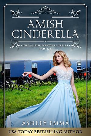 Amish Cinderella by Ashley Emma, Ashley Emma