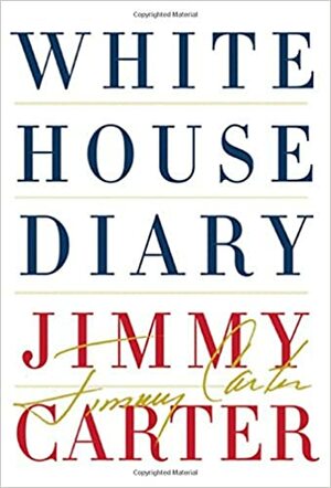 White House Diary by Jimmy Carter