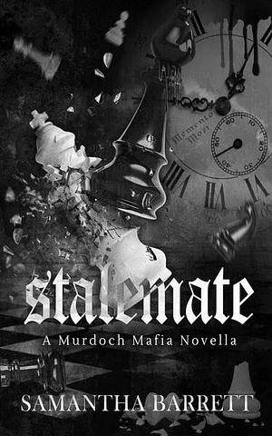 Stalemate: Murdoch Mafia Novella by Samantha Barrett, Samantha Barrett