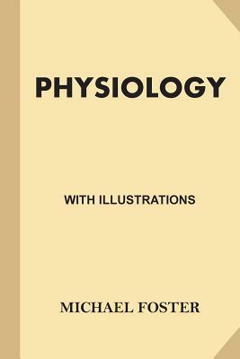 Physiology (Large Print): With Illustrations by Michael Foster