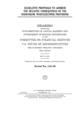 Legislative proposals to address the negative consequences of the Dodd-Frank whistleblower provisions by Committee on Financial Service (senate), United States Congress, United States Senate