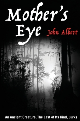 Mother's Eye by John Albert