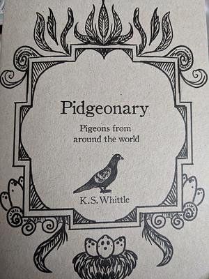 Pidgeonary: Pigeons from Around the World  by Katie Whittle