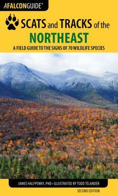 Scats and Tracks of the Northeast: A Field Guide to the Signs of 70 Wildlife Species by James Halfpenny, James Bruchac