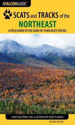 Scats and Tracks of the Northeast: A Field Guide to the Signs of 70 Wildlife Species by James Bruchac, James Halfpenny