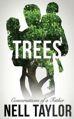 Trees: Conversations of a Father by Nell Taylor