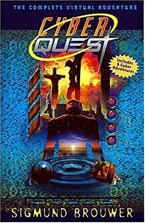 Cyberquest: The Complete Virtual Adventure by Sigmund Brouwer