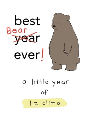 Best Bear Ever!: A Little Year of Liz Climo by Liz Climo