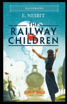 The Railway Children Illustrated by E. Nesbit