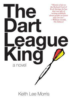 The Dart League King by Keith Lee Morris