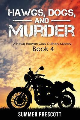 Hawgs, Dogs, and Murder by Summer Prescott