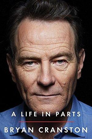 Life In Parts EXPORT by Bryan Cranston, Bryan Cranston