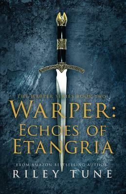 Warper: Echoes of Etangria by Riley Tune