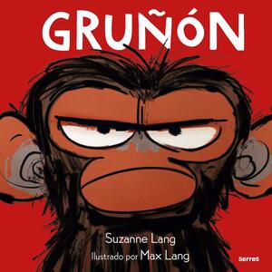 GRUÑON by Suzanne Lang