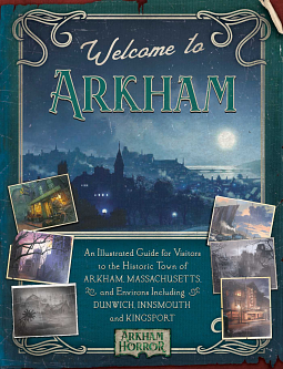 Welcome to Arkham: An Illustrated Guide for Visitors by A.P. Klosky